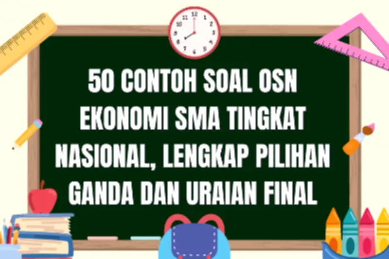50 Contoh Soal OSN Ekonomi SMA Nasional: Latihan Pilihan Ganda Lengkap