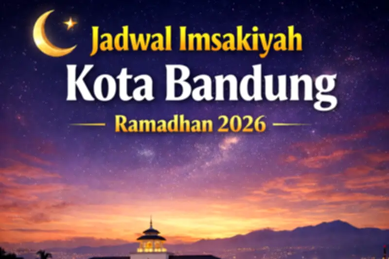 Jadwal Imsak Puasa Ramadhan 2026 di Bandung dan Sekitarnya Telah Ditetapkan