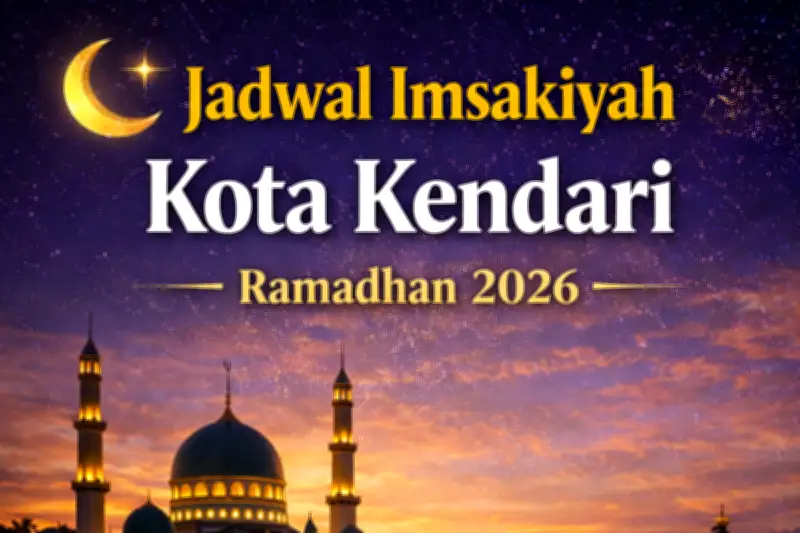 Kemenag Terbitkan Jadwal Imsakiyah Resmi Ramadhan 2026 untuk Kota Kendari