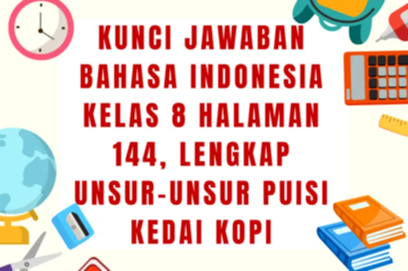 Kunci Jawaban Bahasa Indonesia Kelas 8 Halaman 144: Lengkap dengan Unsur-Unsur