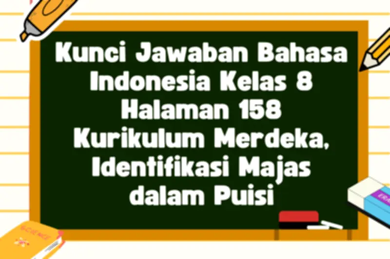 Kunci Jawaban Bahasa Indonesia Kelas 8 Halaman 158 Kurikulum Merdeka