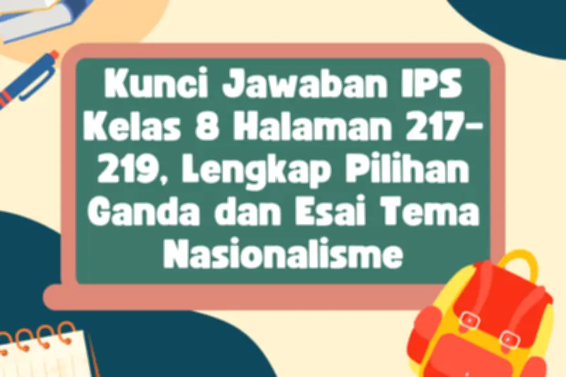 Kunci Jawaban IPS Kelas 8 Halaman 217-219: Lengkap Pilihan Ganda dan Esai
