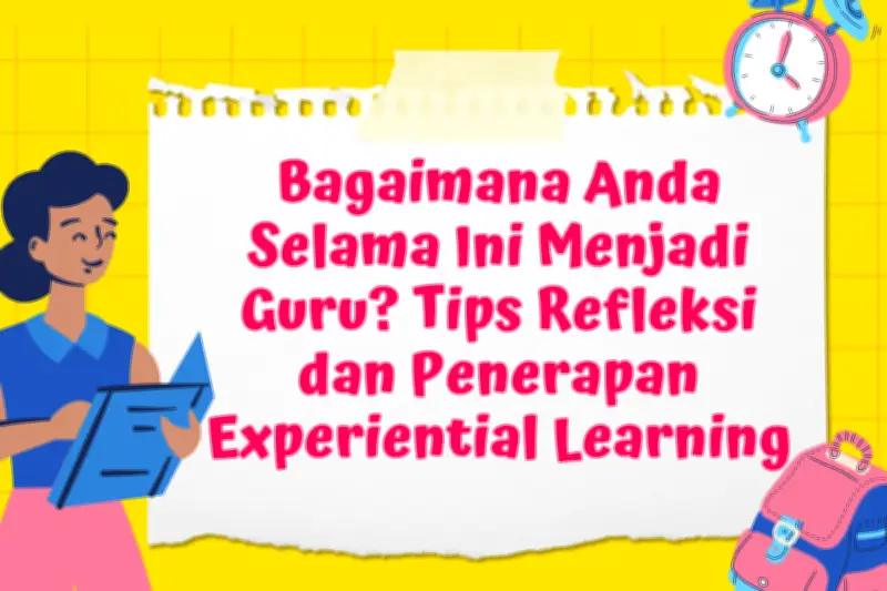 Tips Refleksi Diri untuk Guru: Evaluasi dan Penerapan dalam Pengajaran