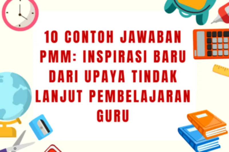 10 Contoh Jawaban PMM: Inspirasi Baru dari Tindak Lanjut Pembelajaran