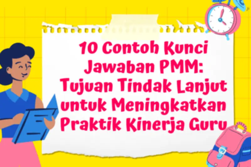 10 Contoh Kunci Jawaban PMM: Tindak Lanjut untuk Peningkatan Kualitas Sekolah