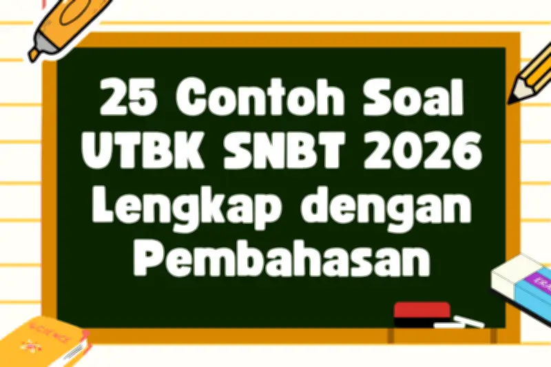 25 Contoh Soal UTBK SNBT 2026 dan Pembahasan Lengkap untuk Persiapan