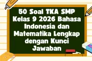 50 Soal TKA SMP Kelas 9 2026 Bahasa Indonesia dan Matematika Lengkap