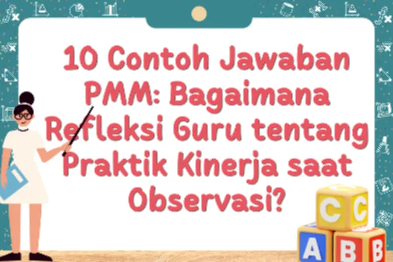 10 Contoh Jawaban PMM: Refleksi Guru tentang Praktik Kinerja di Sekolah