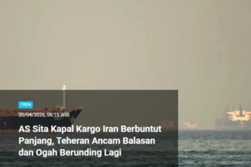 AS Sita Kapal Iran, Ancaman Balas Dendam Gagalkan Perundingan Jadi Tren