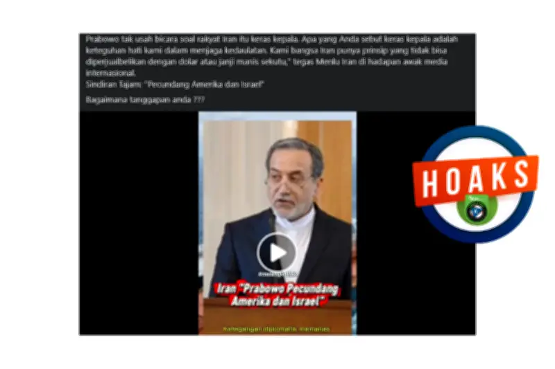 Hoaks! Menteri Luar Negeri Iran Sebut Prabowo Pecundang
