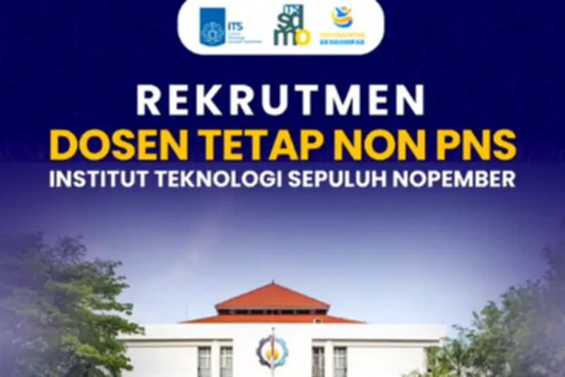 ITS Buka 50 Lowongan Dosen Tetap Non-PNS untuk 33 Jurusan, Peluang Karir Akademik Terbuka