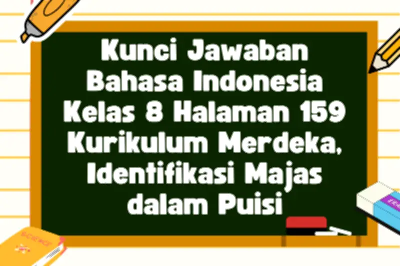 Kunci Jawaban Bahasa Indonesia Kelas 8 Halaman 159 Kurikulum Merdeka Tersedia