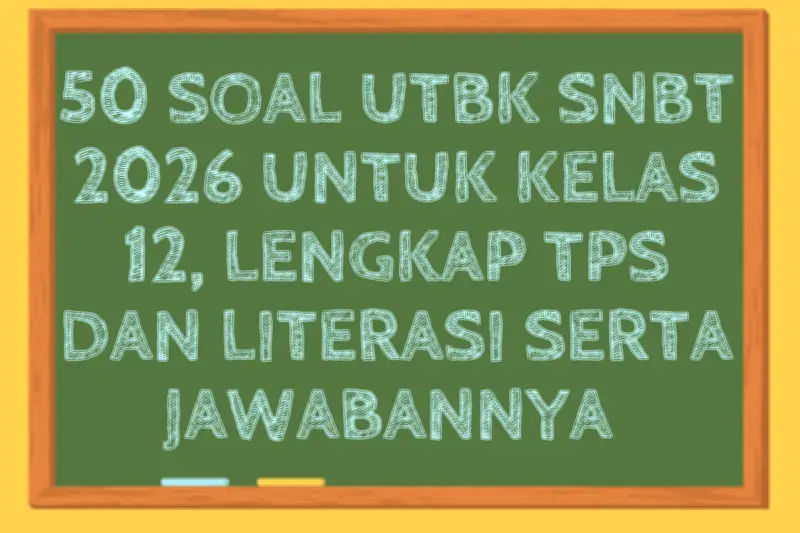 Latihan Soal UTBK SNBT 2026 untuk Kelas 12: TPS dan Literasi Lengkap