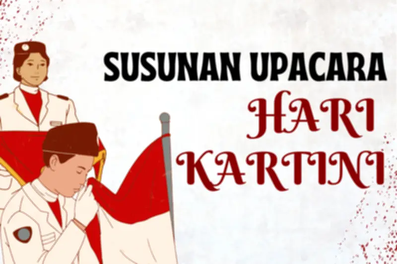 Susunan Lengkap Upacara Hari Kartini 2026 di Sekolah dan Instansi