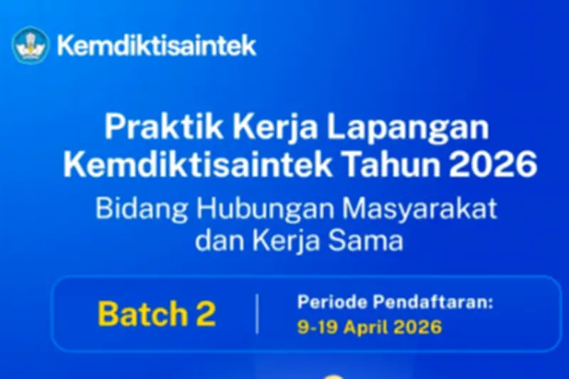 Syarat Pendaftaran PKL Kemendikti Saintek 2026 Batch 2 Dibuka, Cek Persiapannya