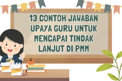 13 Contoh Tindak Lanjut Guru dalam PMM untuk Tingkatkan Kualitas Pembelajaran