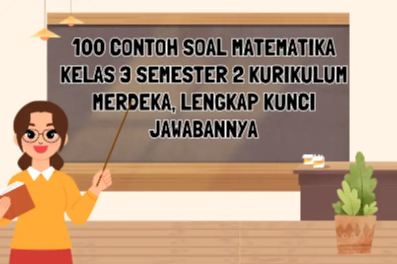 100 Contoh Soal Matematika Kelas 3 Semester 2 Kurikulum Merdeka