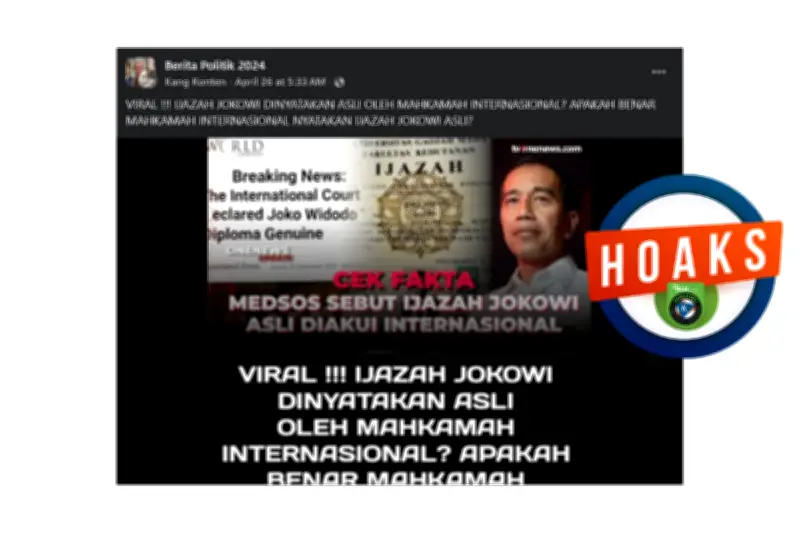 Hoaks! Mahkamah Internasional Tidak Pernah Nyatakan Keaslian Ijazah Jokowi