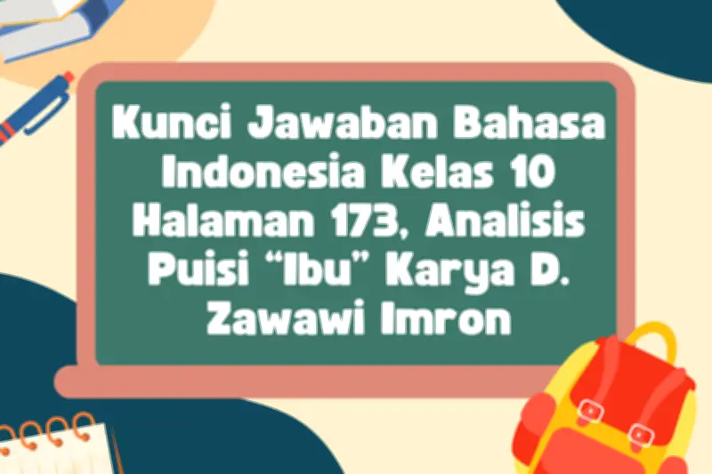 Kunci Jawaban Bahasa Indonesia Kelas 10 Halaman 173: Analisis Puisi Ibu