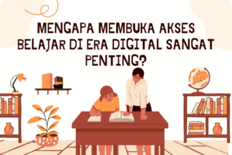 Membuka Akses Belajar di Era Digital untuk Semua