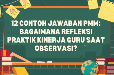 12 Contoh Jawaban PMM: Refleksi Praktik Kinerja Guru