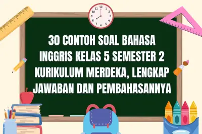 30 Contoh Soal Bahasa Inggris Kelas 5 Semester 2 Kurikulum Merdeka Lengkap