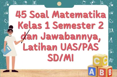 45 Soal Matematika Kelas 1 Semester 2 dan Jawabannya untuk Latihan UAS PAS SD MI
