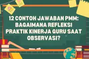 12 Contoh Jawaban PMM: Refleksi Praktik Kinerja Guru