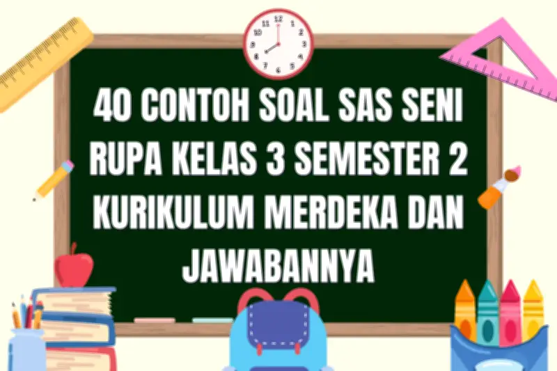 30 Contoh Soal SAS Seni Rupa Kelas 3 Semester 2 Kurikulum Merdeka