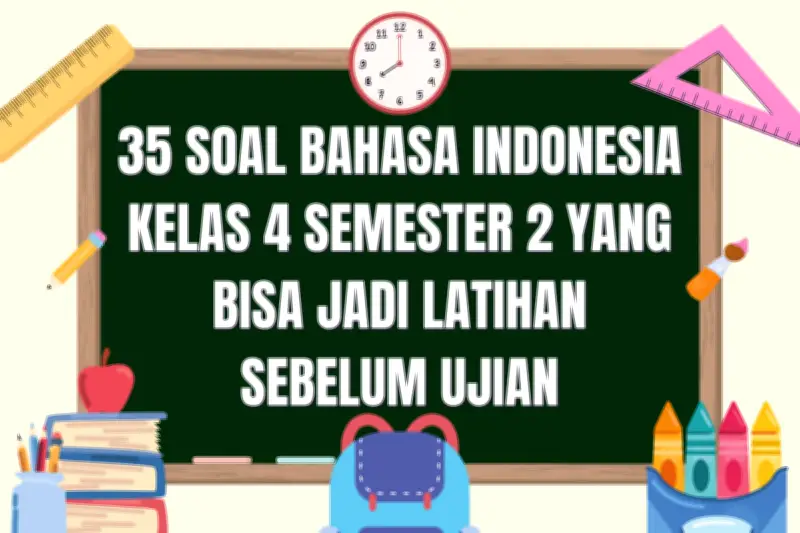 35 Contoh Soal Bahasa Indonesia Kelas 4 Semester 2 Kurikulum Merdeka Lengkap Kunci Jawaban