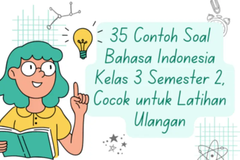 35 Soal Ulangan Bahasa Indonesia Kelas 3 Semester 2 Kurikulum Merdeka