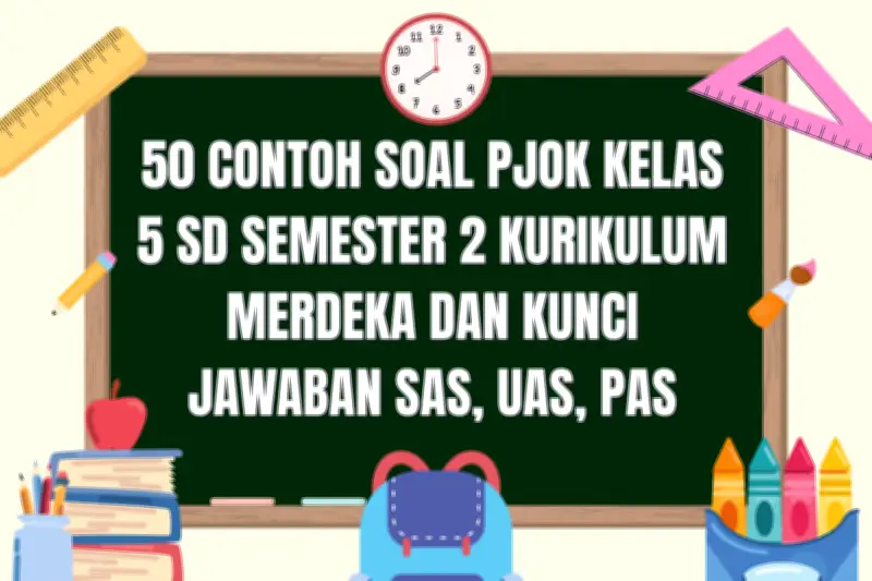 50 Contoh Soal PJOK Kelas 5 SD Semester 2 Kurikulum Merdeka dan Kunci Jawaban