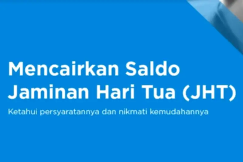 Cairkan JHT Tanpa Resign: Syarat dan Ketentuan Terbaru BPJS Ketenagakerjaan