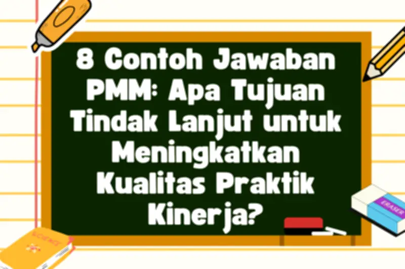 Contoh Jawaban Tujuan Tindak Lanjut PMM untuk Guru