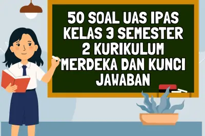 50 Contoh Soal UAS IPAS Kelas 3 Semester 2 Kurikulum Merdeka Lengkap Kunci Jawaban