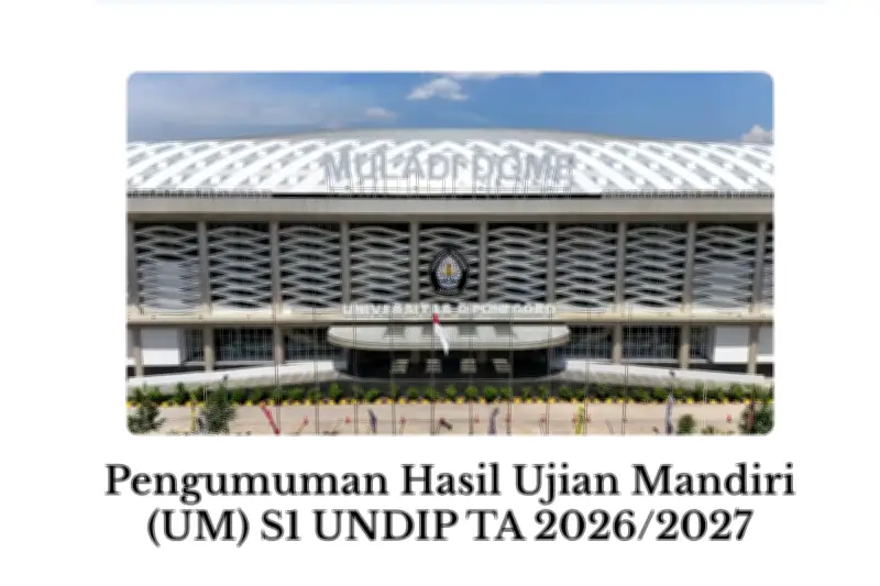 Hasil Ujian Mandiri S1 Undip 2026 Resmi Diumumkan, Cek di sini