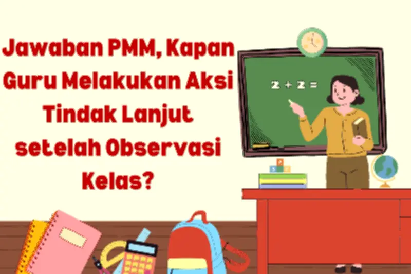 Panduan Isi Dokumen Refleksi Tindak Lanjut PMM: Kapan Aksi Dilakukan?