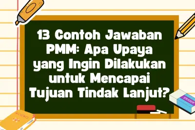 10 Contoh Jawaban Refleksi Tindak Lanjut di PMM untuk Guru